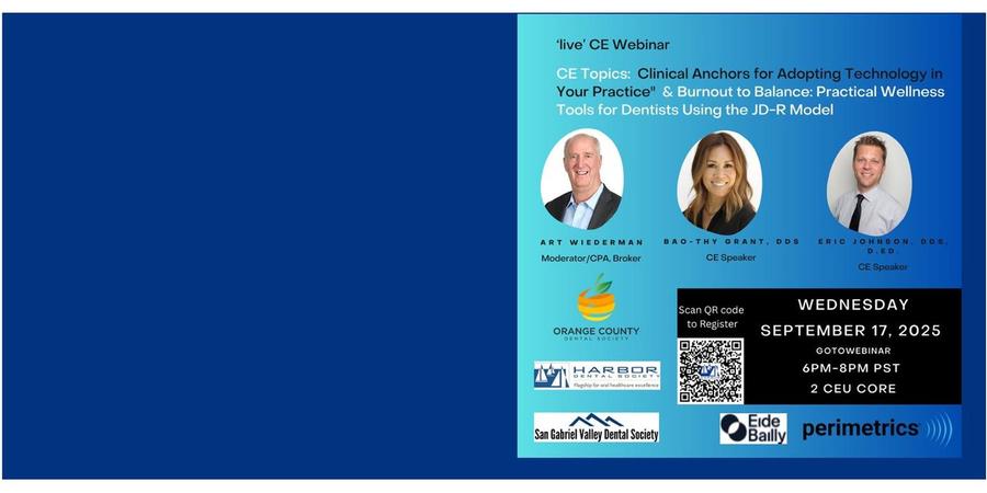 Clinical Anchors for Adopting Technology in Your Practice &
Burnout to Balance: Practical Wellness Tools for Dentists Using the JD-R Model
